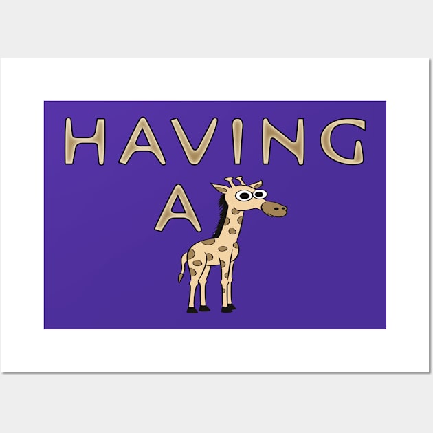 Having a Giraffe Wall Art by madmonkey